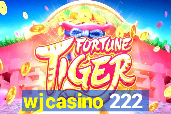 wjcasino 222